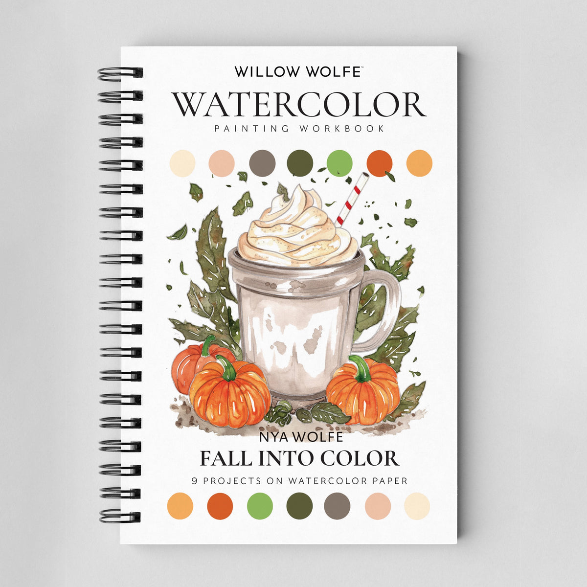 Willow Wolfe - Watercolor Workbook: Fall into Color by Willow & Nya Wolfe