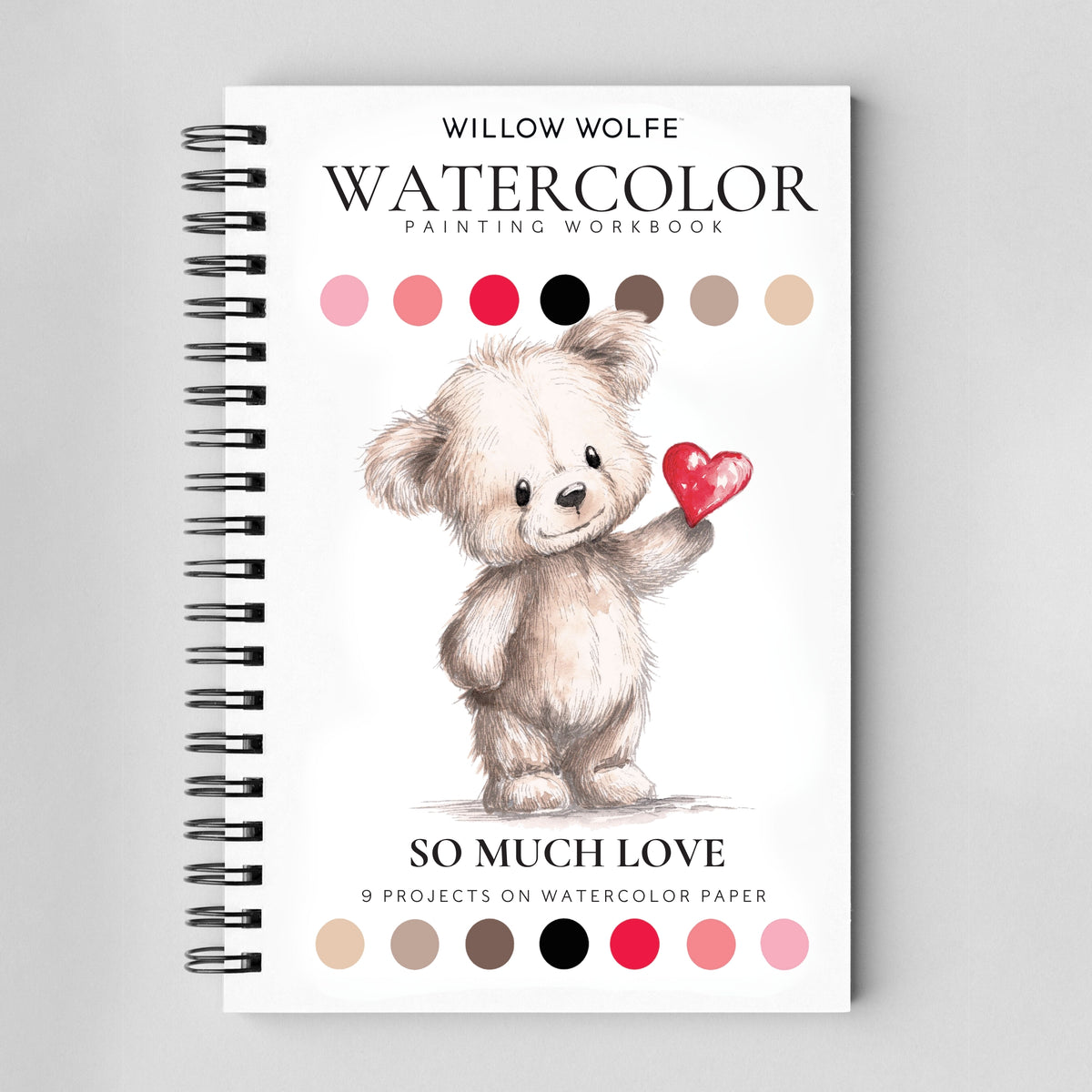 Willow Wolfe - Watercolor Workbook: So Much Love by Willow Wolfe