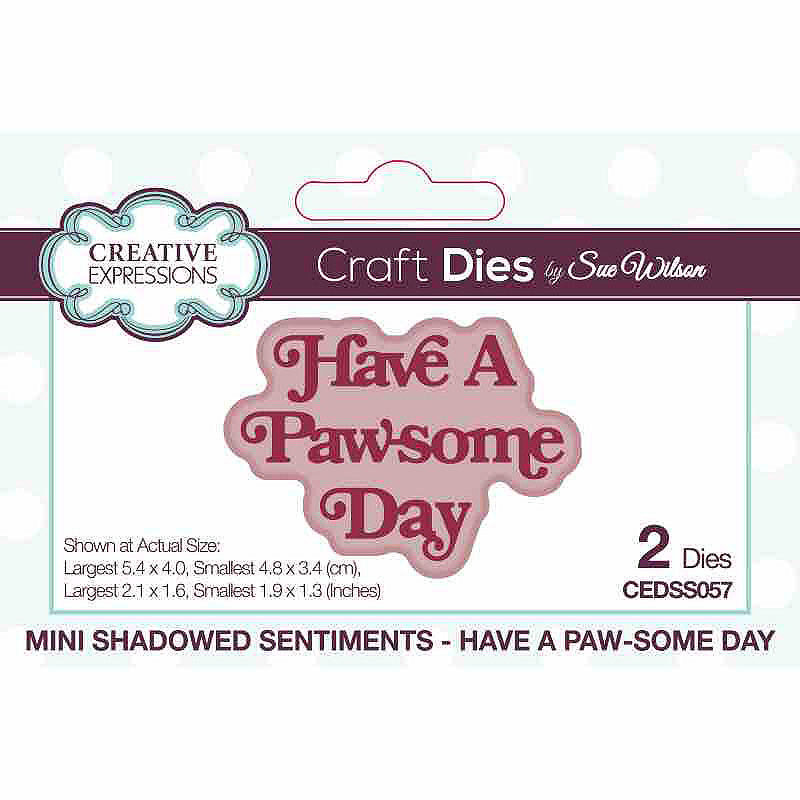 Creative Expressions Sue Wilson Mini Shadowed Sentiments Have A Paw-some Day Craft Die