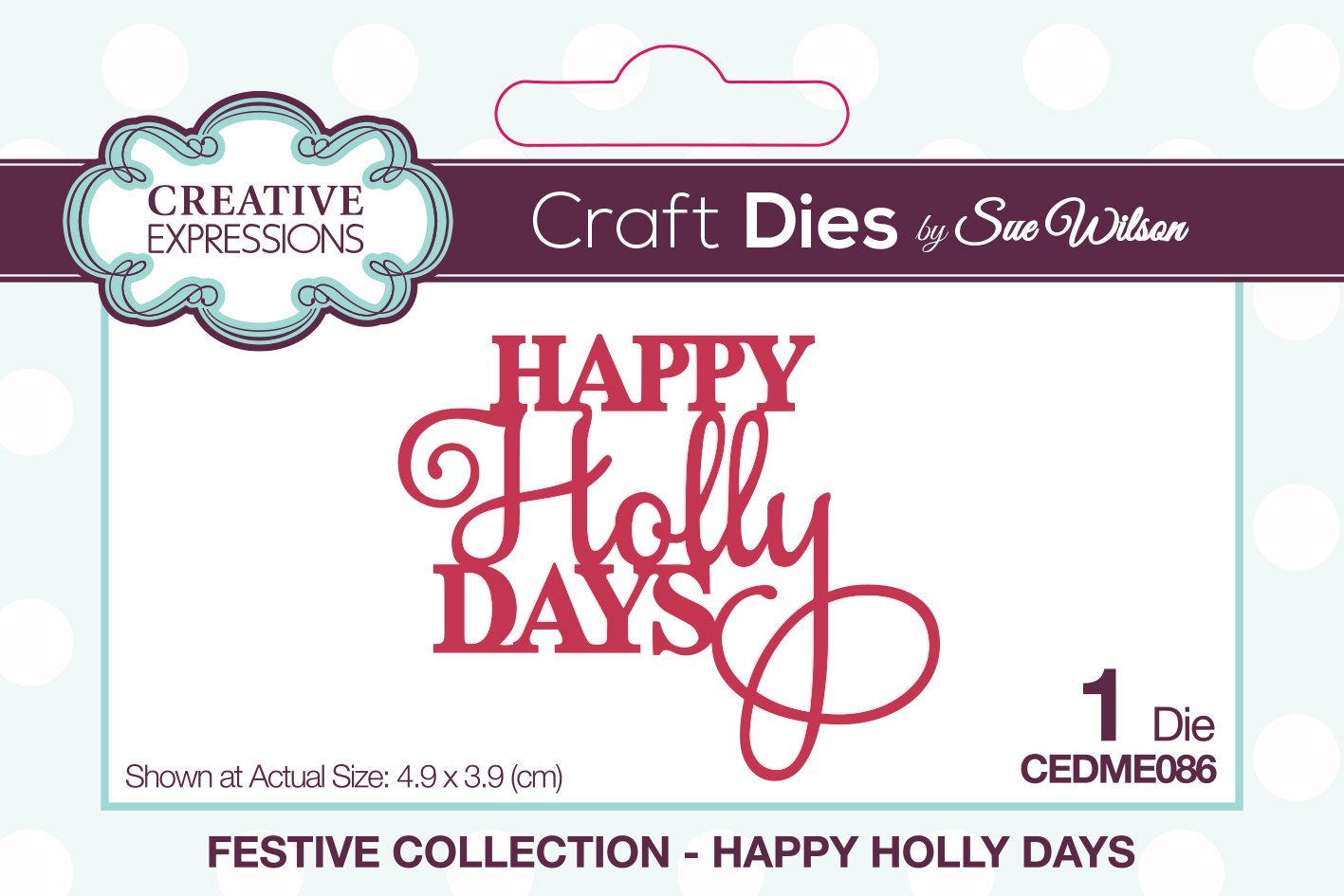 Creative Expressions Sue Wilson Mini Expressions Happy Holly Days