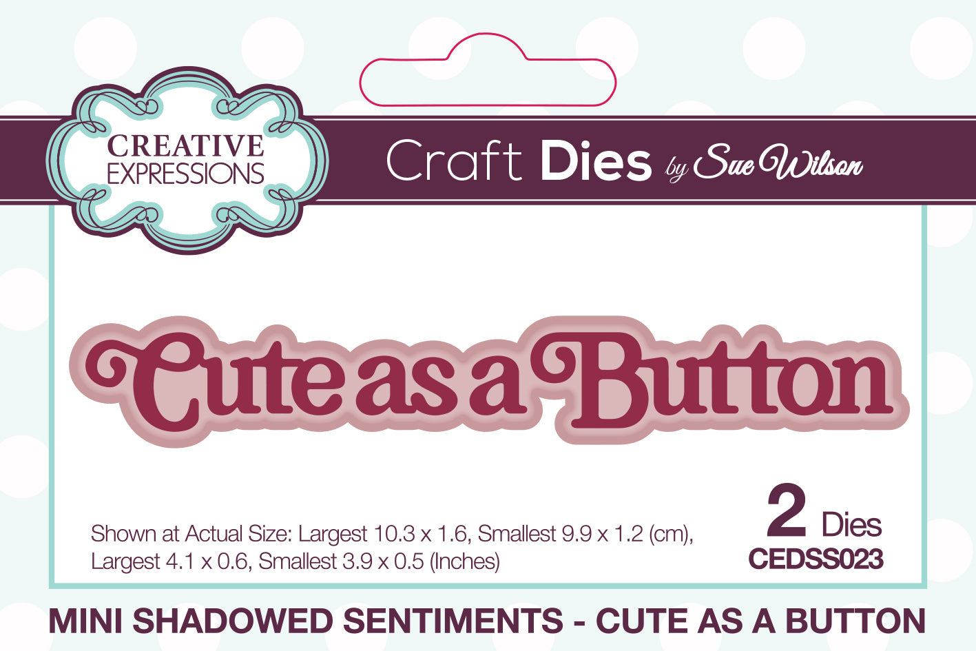 Creative Expressions Sue Wilson Mini Shadowed Sentiments Cute As A Button Craft Die