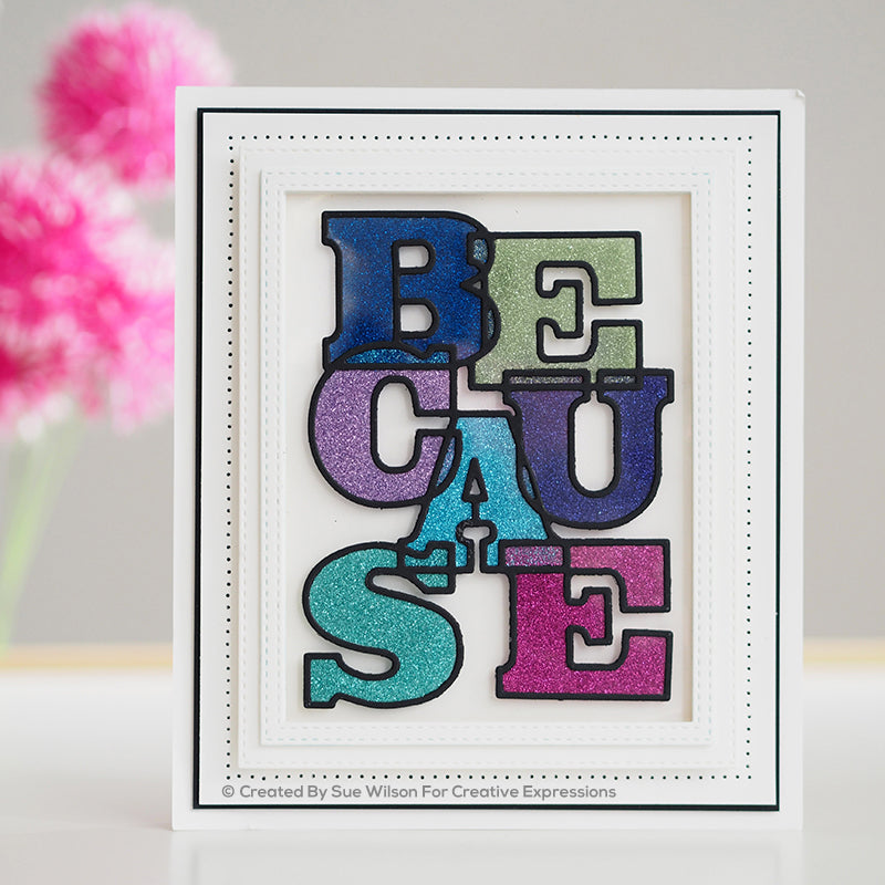 Sue Wilson Big Bold Words Because Craft Die & Stamp Set